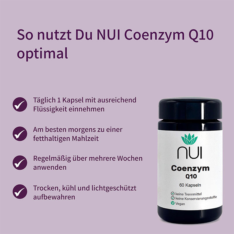 Einnahme von NUI Coenzym Q10: Täglich 1 Kapsel mit Flüssigkeit, idealerweise morgens zu einer fetthaltigen Mahlzeit, über mehrere Wochen regelmäßig einnehmen.