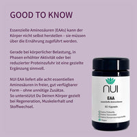 NUI EAA Kapseln: Enthalten alle 8 essenziellen Aminosäuren in freier, gut verfügbarer Form. Ohne Zusatzstoffe – ideal bei körperlicher Belastung, Aktivität oder geringer Proteinaufnahme.
