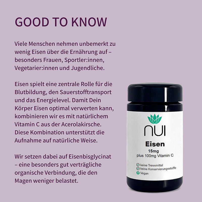 NUI Eisen Kapseln: Mit Eisenbisglycinat und natürlichem Vitamin C aus Acerola – für bessere Aufnahme, weniger Magenbelastung. Ideal für Frauen, Jugendliche, Vegetarier:innen und Sportler:innen.