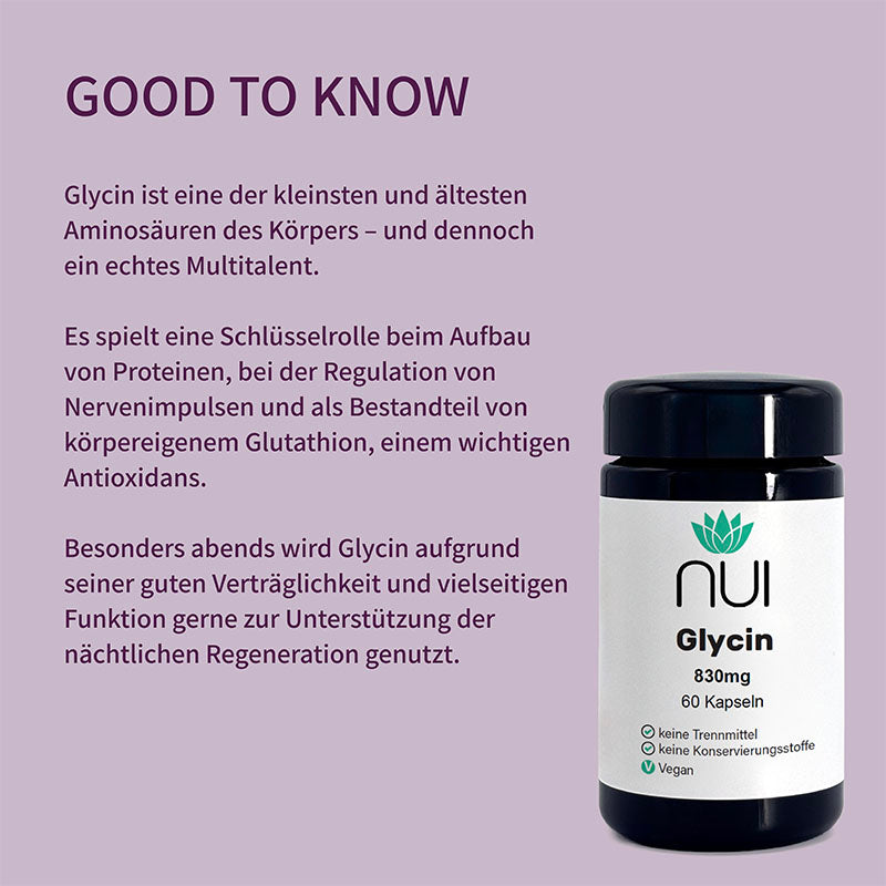 NUI Glycin 830 mg Kapseln: Unterstützt Proteinsynthese, Nervenfunktion und antioxidativen Zellschutz. Besonders abends empfohlen zur Regeneration. Vegan, ohne Zusatzstoffe.