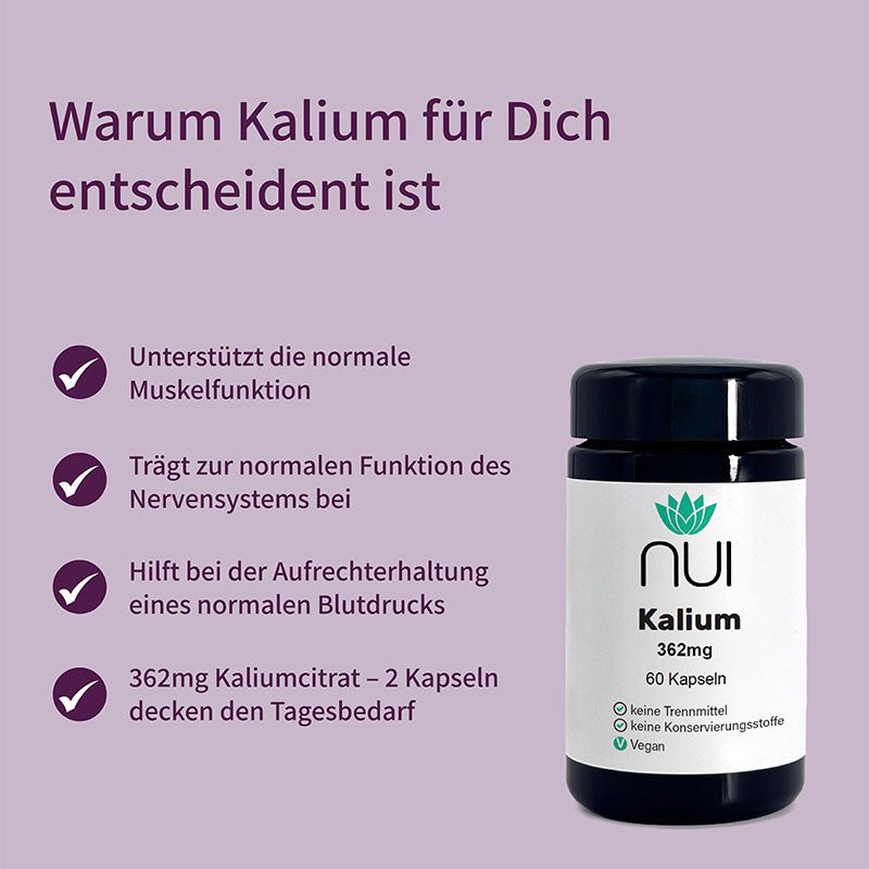 NUI Kalium 362 mg: Unterstützt Muskelfunktion, Nervensystem und Blutdruck. 2 Kapseln täglich decken den Bedarf. Enthält Kaliumcitrat, vegan und ohne Zusatzstoffe.