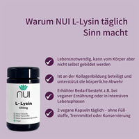 NUI L-Lysin: Essentielle Aminosäure für Kollagenbildung und Abwehr, besonders wichtig bei veganer Ernährung; 2 vegane Kapseln täglich, ohne Zusatzstoffe.