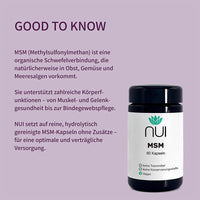 MSM ist eine natürliche Schwefelverbindung, unterstützt Muskeln, Gelenke und Bindegewebe; NUI bietet reine, zusatzfreie Kapseln für optimale Verträglichkeit.