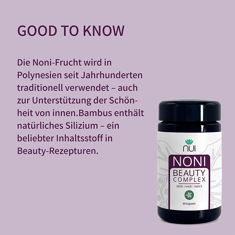 Die Noni-Frucht wird in Polynesien seit Jahrhunderten zur inneren Schönheitspflege genutzt; Bambus liefert natürliches Silizium für Beauty-Rezepte.