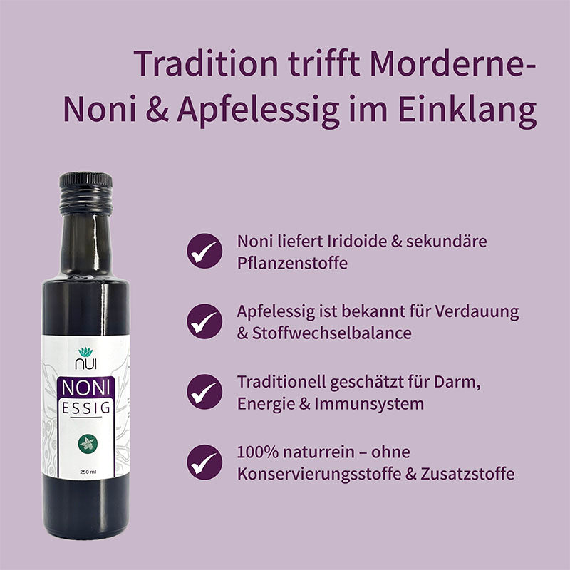 NUI NONI Essig: Naturrein ohne Zusatzstoffe. Noni liefert Iridoide & sekundäre Pflanzenstoffe. Apfelessig unterstützt Verdauung & Stoffwechsel. 
