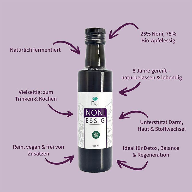 NUI NONI Essig: 25 % Noni, 75 % Bio-Apfelessig. 8 Jahre gereift, naturbelassen. Unterstützt Darm, Haut & Stoffwechsel. Vielseitig zum Trinken & Kochen. Rein, vegan, frei von Zusätzen. 