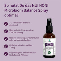 NUI NONI Microbiom Balance Spray Anwendung: Mehrere Sprühstöße in den Mund, 5–10× täglich. Ideal unterwegs. Einfach schütteln und sprühen. Regelmäßig nutzen für beste Wirkung.